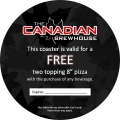 The Canadian Brewhouse - Click to Enlarge This coaster is valid for a free two topping 8" pizza